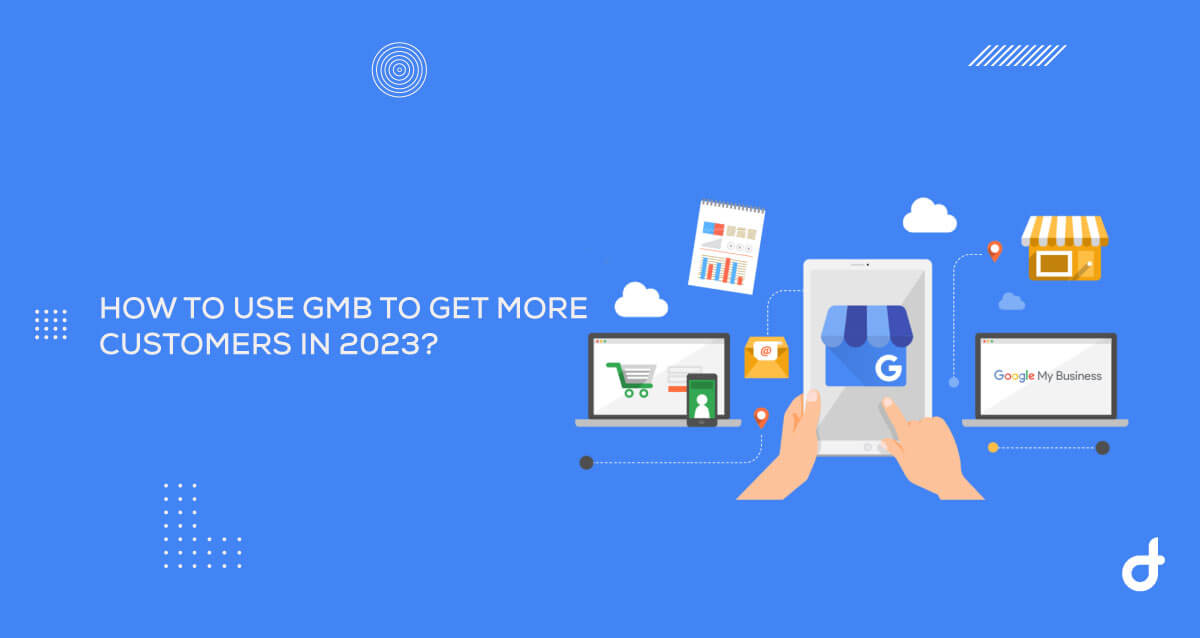 how to use gmb to get more customers in 2023